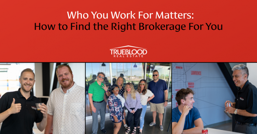 Who You Work For Matters: How to Find the Right Brokerage For You 